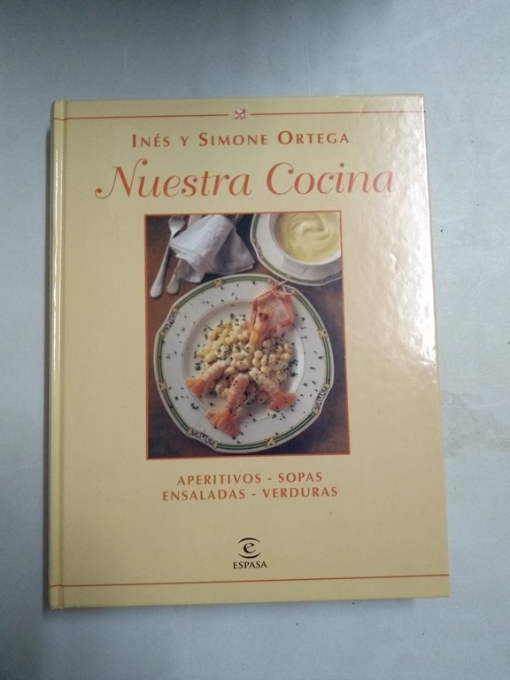 Nuestra Cocina: Aperitivos, sopas, ensaladas, verduras