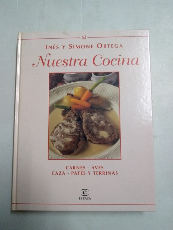 Nuestra Cocina: Carnes, aves, caza, patés y terrinas