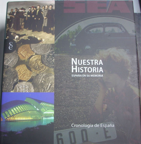 NUESTRA HISTORIA ESPAÑA EN SU MEMORIA. CRONOLOGIA DE ESPAÑA.