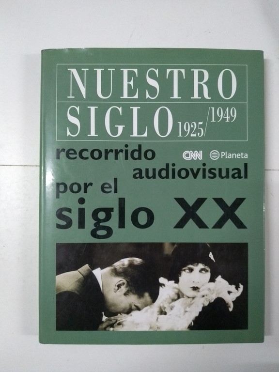 Nuestro siglo 1925 – 1949. Recorrido audiovisual por el siglo XX