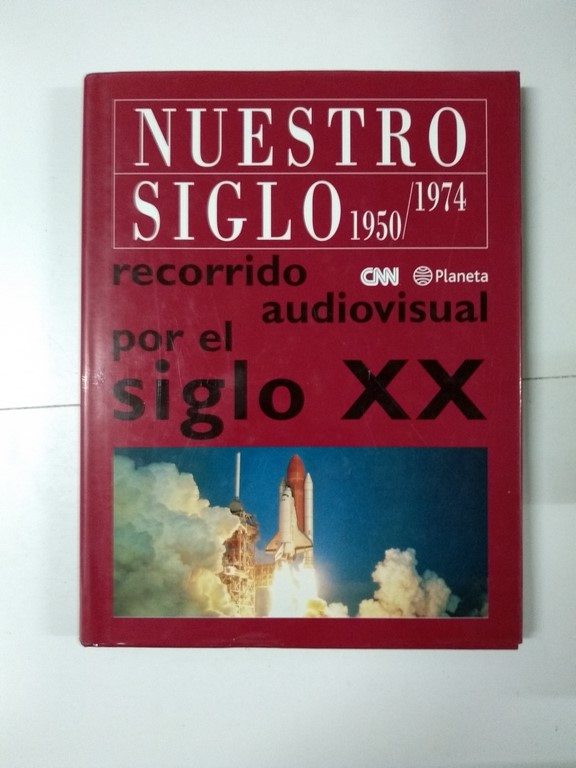 Nuestro siglo 1950 – 1974. Recorrido audiovisual por el siglo XX