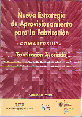 NUEVA ESTRATEGIA DE APROVISIONAMIENTO PARA LA FABRICACION. "COMAKERSHIP" (FABRICACION ASOCIADA).