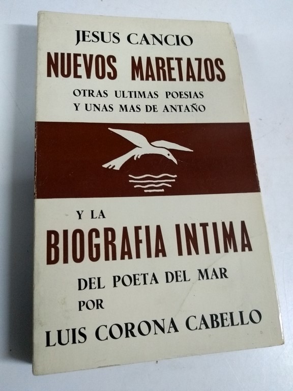 Nuevos Maretazos otras ultimas poesias y unas mas de antaño y la biografía intima del poeta del mar