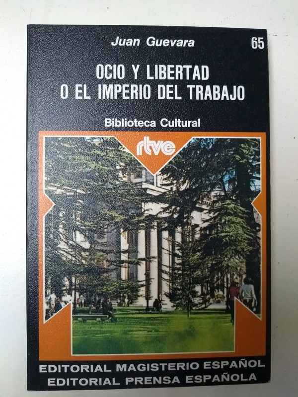 Ocio y libertad o el imperio del trabajo