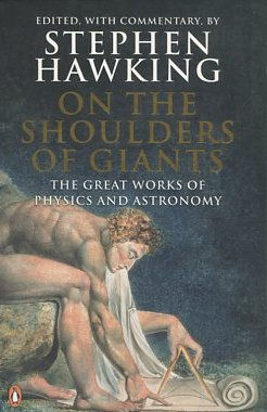 On the Shoulders of Giants: The Great Works of Physics and Astronomy.