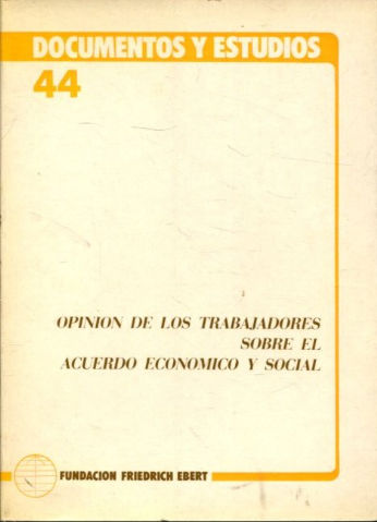 OPINION DE LOS TRABAJADORES SOBRE EL ACUERDO ECONOMICO SOCIAL.