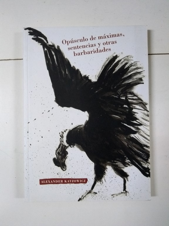 Opúsculo de máximas, sentencias y otras barbaridades