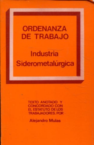ORDENANZA DE TRABAJO. INDUSTRIA SIDEROMETALURGICA.