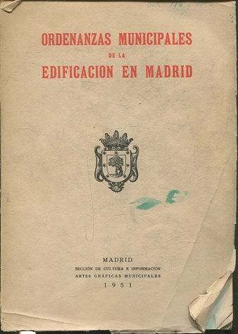 ORDENANZAS MUNICIPALES DE LA EDIFICACION EN MADRID.