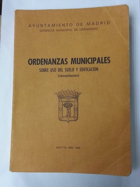 Ordenanzas Municipales. Sobre uso del suelo y edificacion. 1982