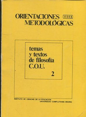 ORIENTACIONES METODOLOGICAS. TEMAS Y TEXTOS DE FILOSOFIA C.O.U. 2
