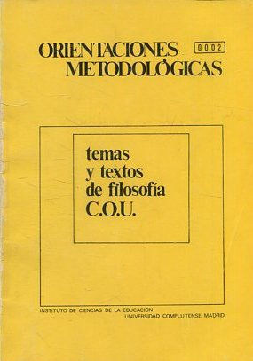ORIENTACIONES METODOLOGICAS. TEMAS Y TEXTOS DE FILOSOFIA C.O.U.
