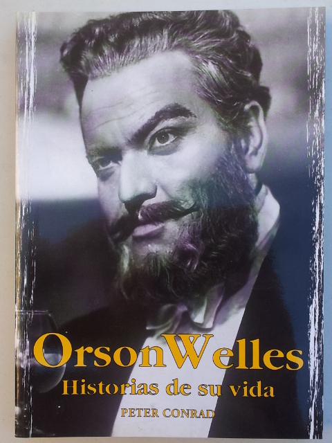 ORSON WELLES. Historia de su vida