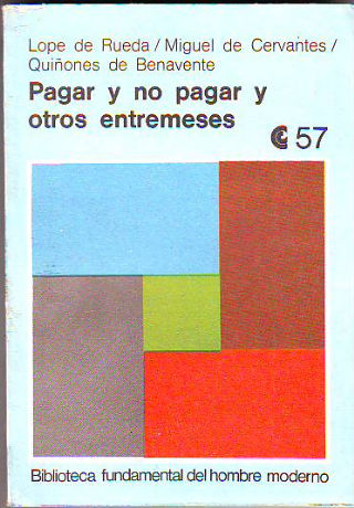 PAGAR Y NO PAGAR Y OTROS ENTREMESES.