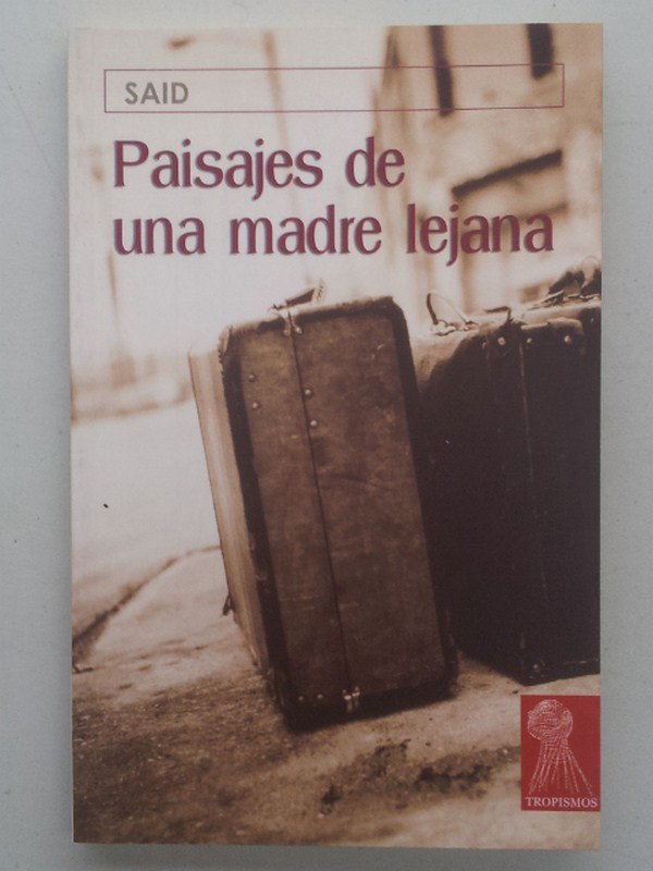 PAISAJES DE UNA MADRE LEJANA
