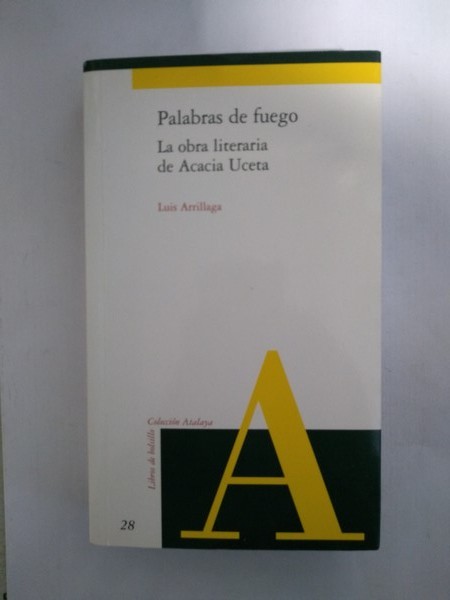 Palabras de fuego. La obra literaria de Acacia Uceta