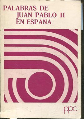 PALABRAS DE JUAN PABLO II EN ESPAÑA.
