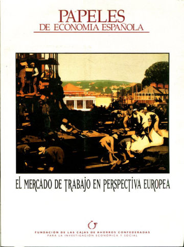 PAPELES DE ECONOMIA ESPAÑOLA.  72: EL MERCADO DE TRABAJO EN PERSPECTIVA EUROPEA.
