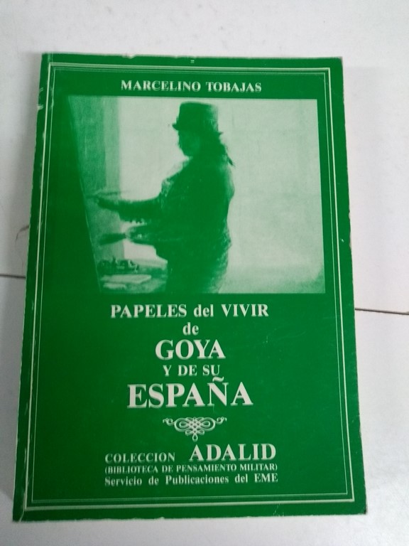 Papeles del vivir, de Goya y de su España