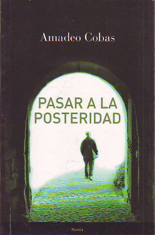 PASAR A LA POSTERIDAD.