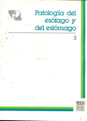 PATOLOGIA DEL ESOFAGO Y DEL ESTOMAGO. TOMO III.