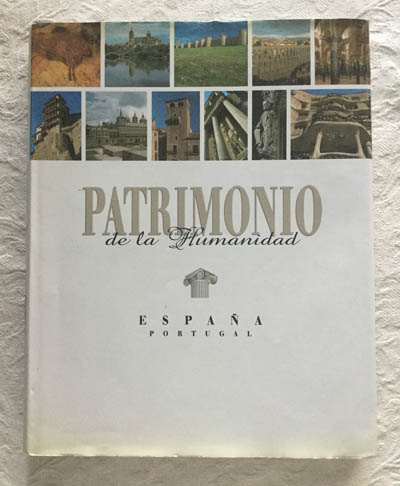 Patrimonio de la humanidad. España y Portugal