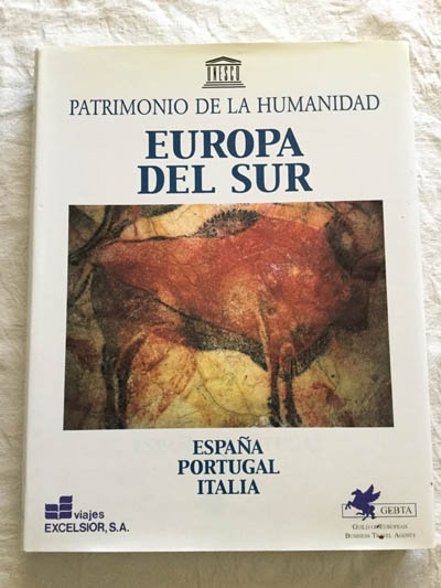 Patrimonio de la humanidad. Europa del sur: España, Portugal, Italia