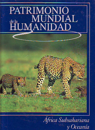 PATRIMONIO MUNDIAL DE LA HUMANIDAD. AFRICA SUBSAHARIANA Y OCEANIA.