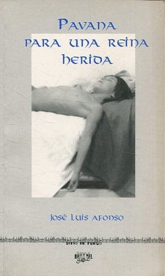 PAVANA PARA UNA REINA HERIDA.