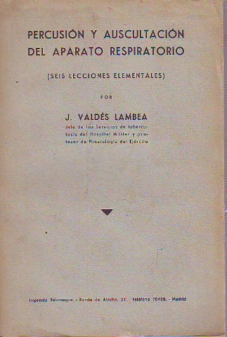PERCUSIÓN Y AUSCULTACIÓN DEL APARATO RESPIRATORIO (SEIS LECCIONES ELEMENTALES).
