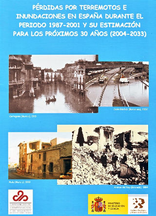 PERDIDAS POR TERREMOTOS E INUNDACIONES EN ESPAÑA DURANTE EL PERIODO 1987-2001 Y SU ESTIMACION PARA LOS PROXIMOS 30 AÑOS (2004-2033).