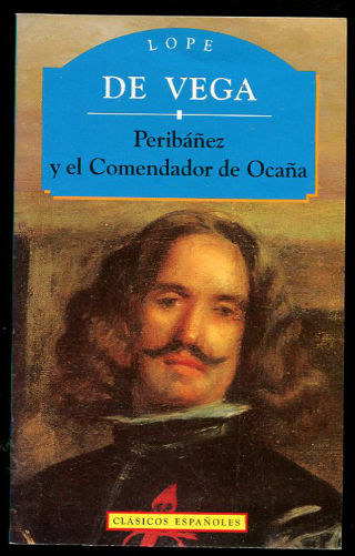 PERIBAÑEZ Y EL COMENDADOR DE OCAÑA.