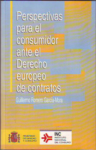 PERSPECTIVAS PARA EL CONSUMIDOR ANTE EL DERECHO EUROPEO DE CONTRATOS.