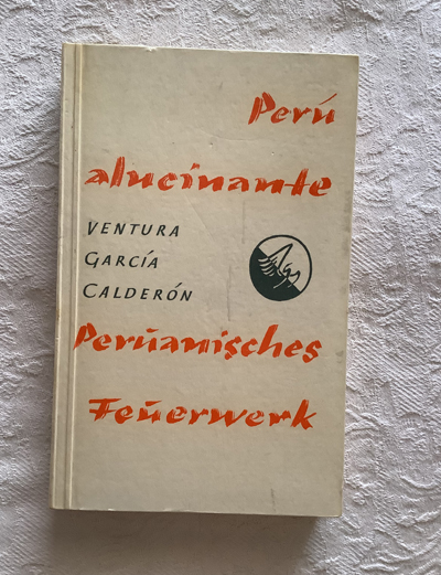 Perú alucinante. Peruanisches Feuerwerk