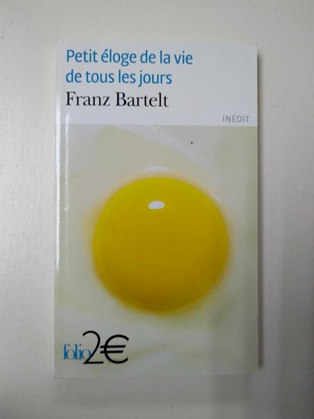 Petit eloge de la vie de tous les jours
