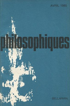 PHILOSOPHIQUES. REVUE DE LA SOCIETE DE PHILOSOPHIE DU QUEBEC. VOL. VII, Nº 1.