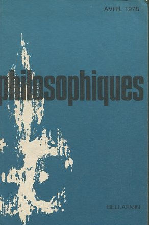 PHILOSOPHIQUES. REVUE DE LA SOCIETE DE PHILOSOPHIE DU QUEBEC. VOL. V, Nº 1.