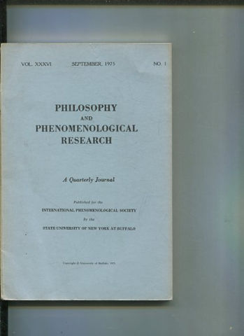 Philosophy and Phenomenological Research: A Quarterly Journal - XXXVI, SEPTEMBER; 1975. No. 1.