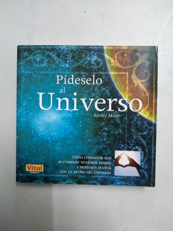 Pídeselo al Universo