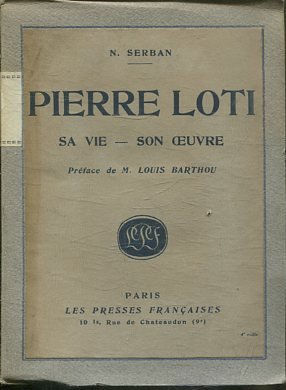 PIERRE LOTI. SA VIE-SON CEUVRE.