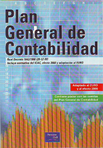 PLAN GENERAL DE CONTABILIDAD. REAL DECRETO 1643/1990 (20-12-90). INCLUYE NORMATIVA DEL ICAC, EFECTO 200 Y ADAPTACION AL EURO.