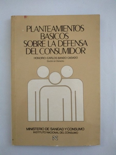 Planteamientos basicos sobre la defensa del consumidor
