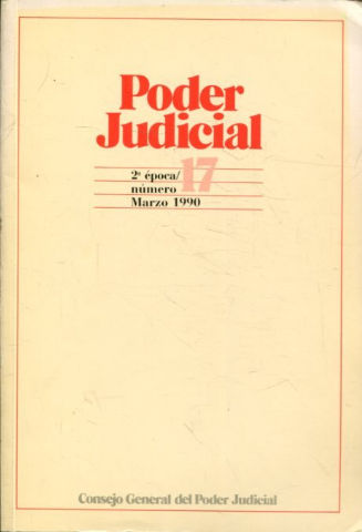 PODER JUDICIAL. 2º EPOCA NUMERO 17. MARZO 1990.