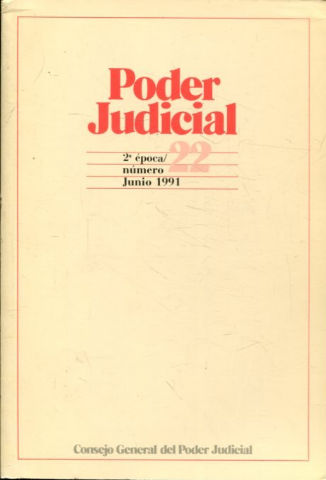 PODER JUDICIAL. 2º EPOCA NUMERO 22. JUNIO 1991.