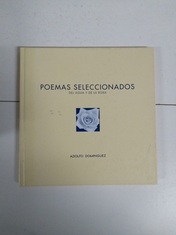 Poemas seleccionados del agua y de rosa