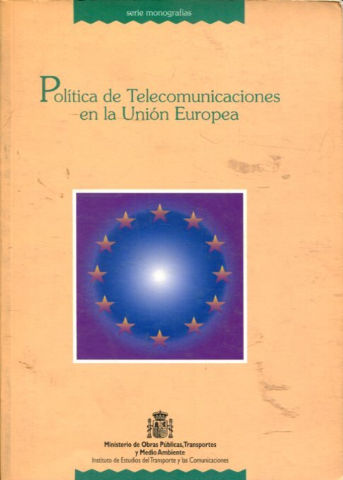 POLITICA DE TELECOMUNICACIONES EN LA UNION EUROPEA.