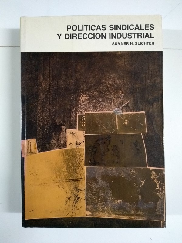 Políticas Sindicales y Dirección Industrial