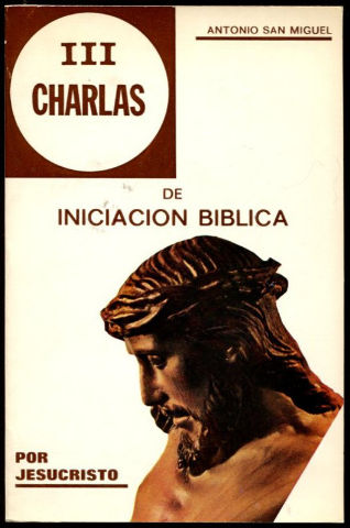 POR JESUCRISTO. CHARLAS DE INICIACION BIBLICA. III.