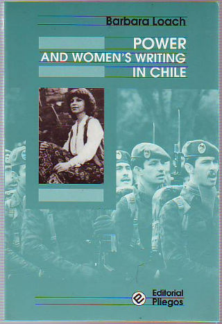 POWER AND WOMEN'S WRITING IN CHILE.