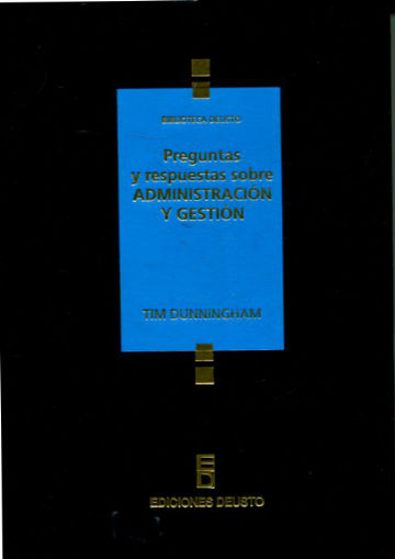 PREGUNTAS Y RESPUESTAS SOBRE ADMINISTRACION Y GESTION.